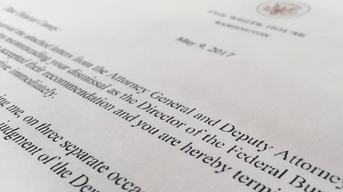 The termination letter from President Donald Trump to FBI Director James Comey. Trump abruptly fired Comey, ousting the nation's top law enforcement official in the midst of an investigation into whether Trump's campaign had ties to Russia's election meddling.